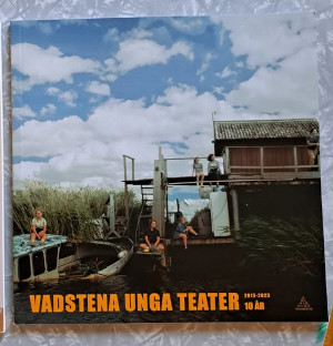 Vadstena unga Teater 2013-2023: 10 år